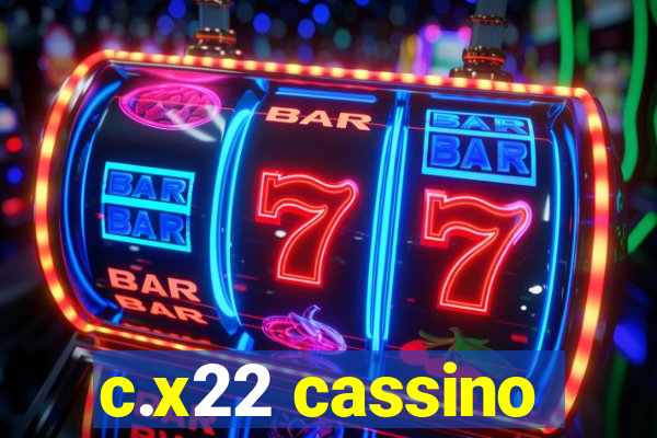 c.x22 cassino